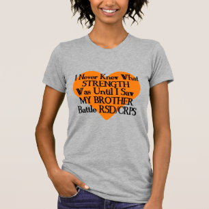 Never Knew Strength/Heart/Brother...RSD/CRPS T-Shirt