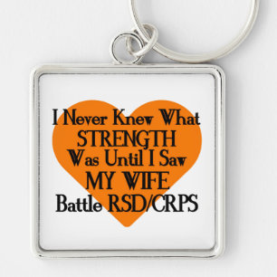 Never Knew Strength/Heart/Wife...RSD/CRPS Key Ring