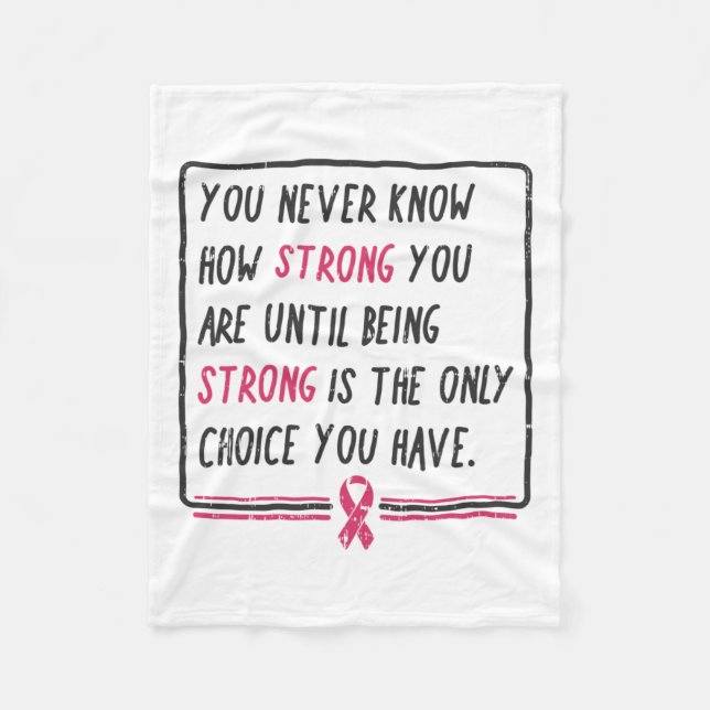 Never Know How Strong You Are Breast Cancer Gift  Fleece Blanket (Front)