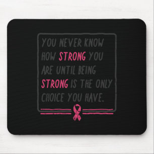 Never Know How Strong You Are Breast Cancer Gift Mouse Pad