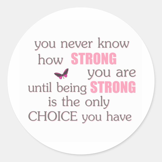 Never Know How Strong You Are Classic Round Sticker (Front)
