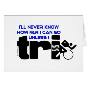 Never Know Unless I Tri