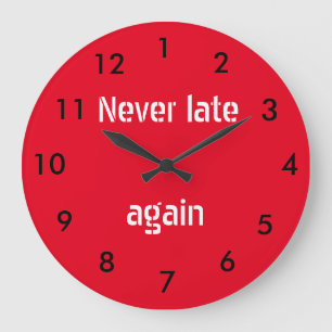 Never late again Clock