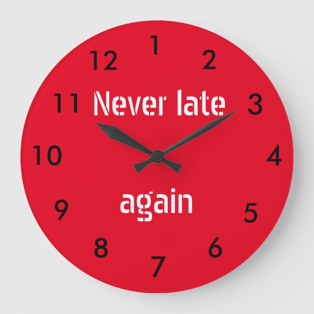 Never late again Clock (Front)