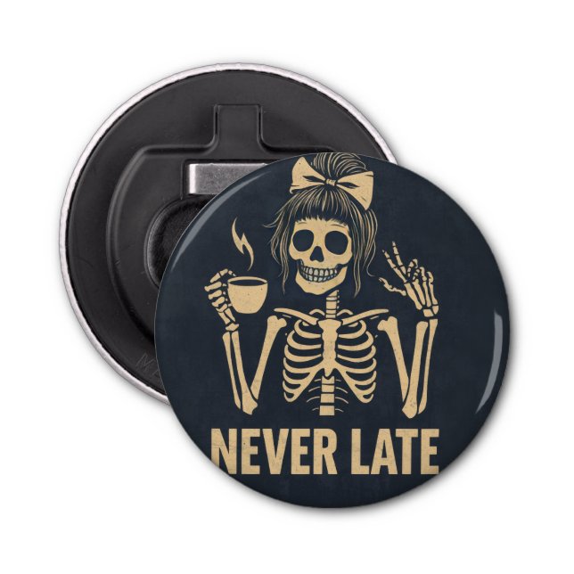 Never Late Funny bottle opener (Front)