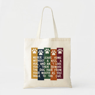 Never Leave Home Without a Kiss - Dog Lover Tote Bag