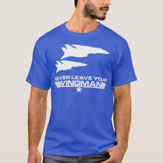Never Leave your Wingman T-Shirt