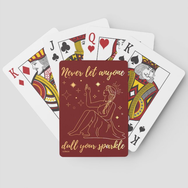 NEVER LET ANYONE DULL YOUR SPARKLE inspirational   Playing Cards (Back)