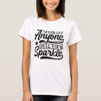 Never Let Anyone Dull Your Sparkle | Inspirational