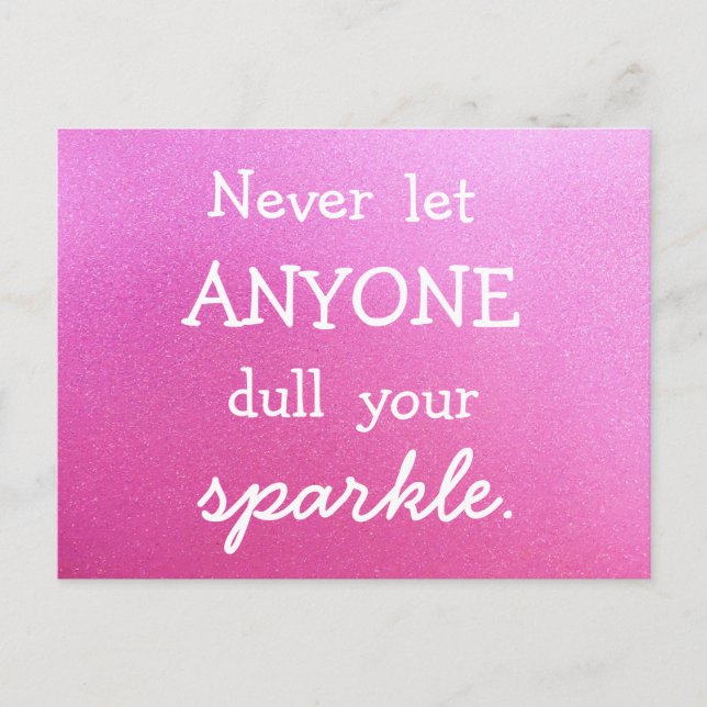 Never Let Anyone Dull Your Sparkle Pink Glitter Postcard (Front)