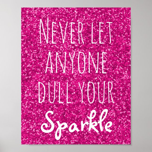 Never Let Anyone Dull Your Sparkle Quote | Glitter Poster (Front)