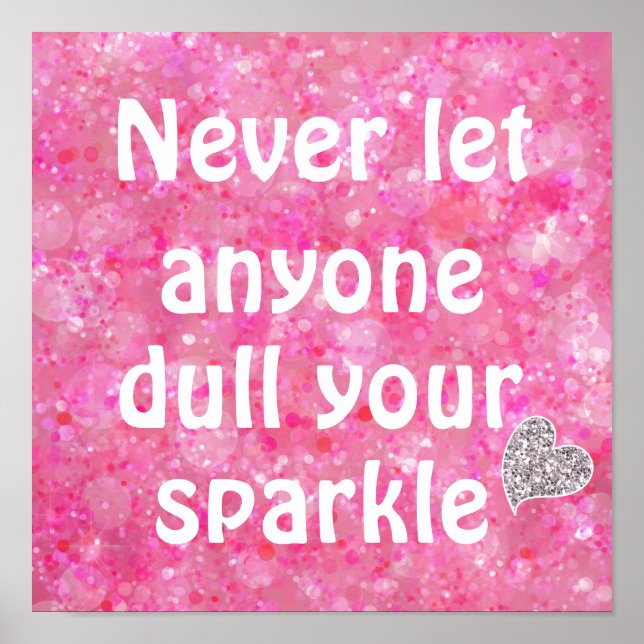 Never let anyone dull your sparkle quote poster (Front)