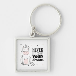 Never Let Go Of Your Dreams Key Ring