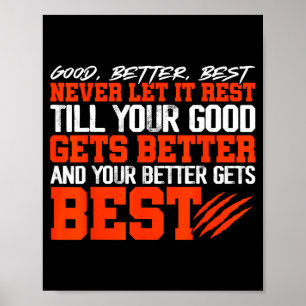 Never Let It Rest, Till Your Good Gets Motivation  Poster