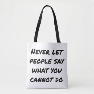 Never Let People Say Shoulder Tote Bag