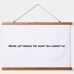 Never Let People Say Wood Topped Wall Tapestry