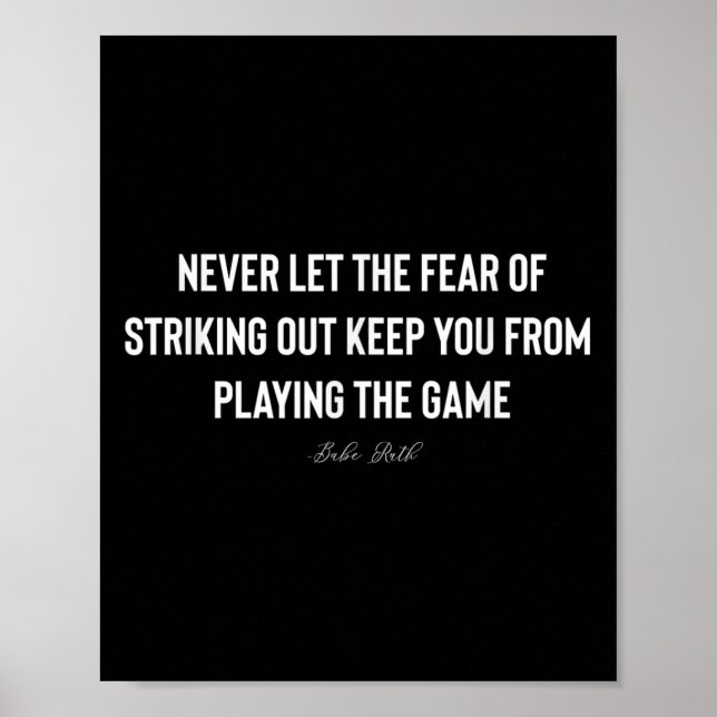 Never Let The Fear Of Striking Out Quote  Poster (Front)
