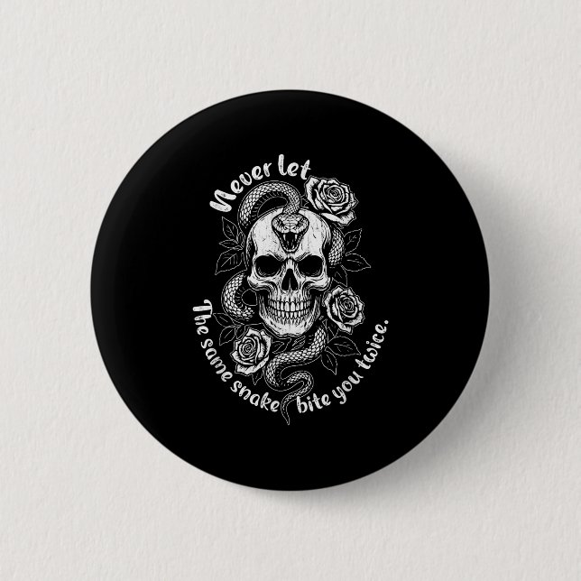 Never Let The Same Snake Bite You Twice, Funny Mem 6 Cm Round Badge (Front)