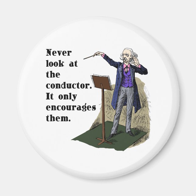 Never Look at the Conductor Magnet (Front)