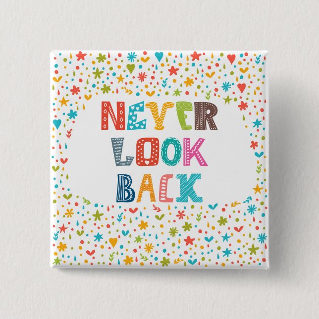 Never Look Back 15 Cm Square Badge (Front)