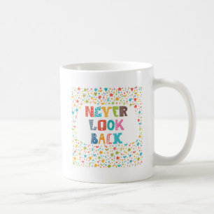 Never Look Back Coffee Mug