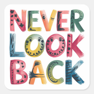 Never look back square sticker