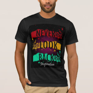 Never look back T-Shirt