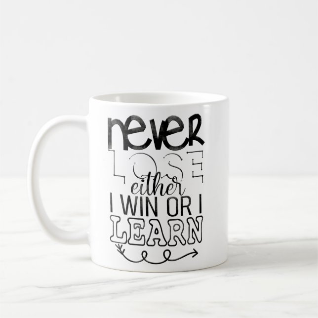 Never lose either I win or I learn Coffee Mug (Left)