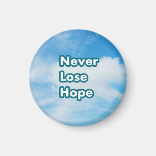 Never lose hope magnet