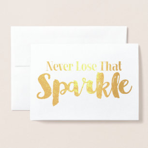 Never Lose That Sparkle Foil Card