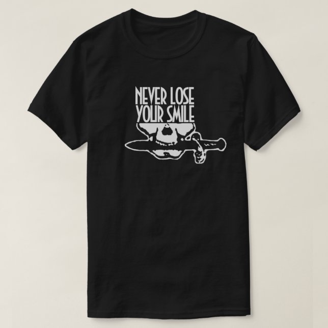 NEVER LOSE YOUR SMILE T-Shirt (Design Front)
