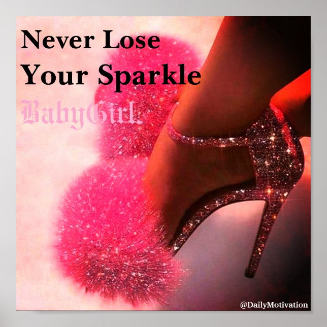Never Lose Your Sparkle Babygirl Poster (Front)