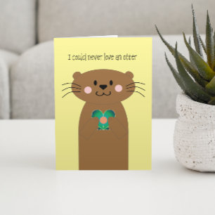 Never Love an Otter Anniversary Card