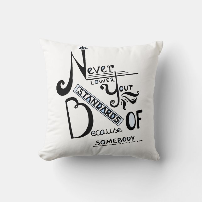 Never lower your STANDARDS! Cushion (Front)