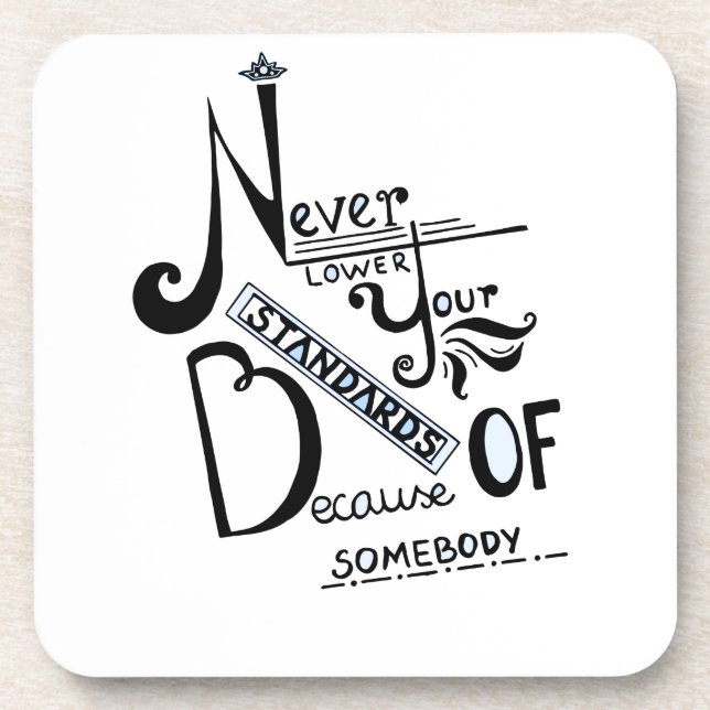 Never lower Your Standards Motivational quote Coaster (Front)
