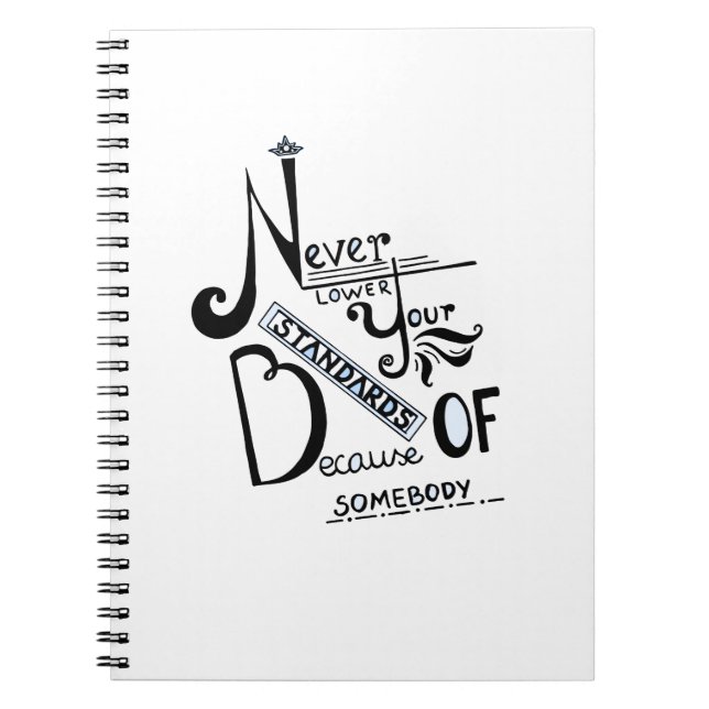 Never lower Your Standards Motivational quote Notebook (Front)