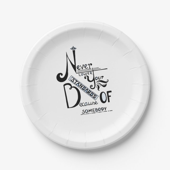 Never lower Your Standards Motivational quote Paper Plate (Front)
