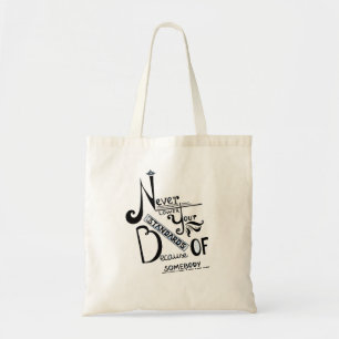 Never lower Your Standards Motivational quote Tote Bag