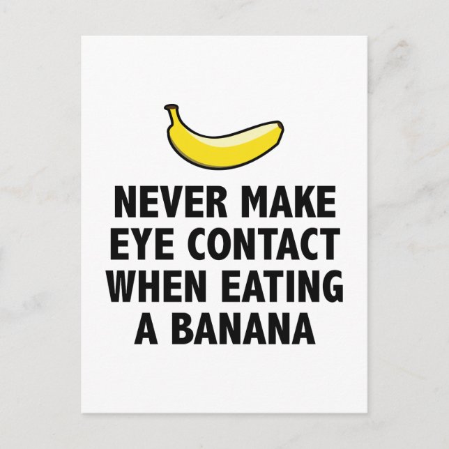 Never Make Eye Contact When Eating A Banana Postcard (Front)