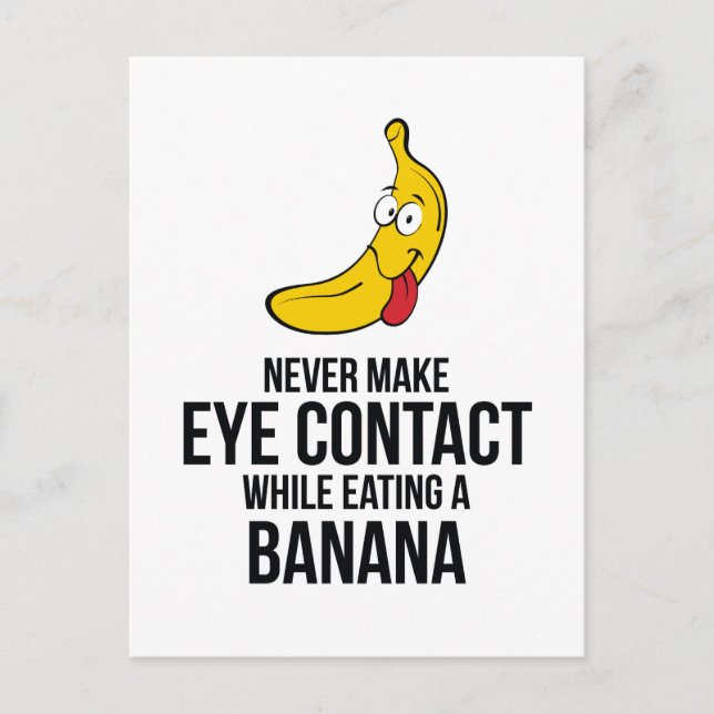 Never Make Eye Contact While Eating A Banan Postcard (Front)