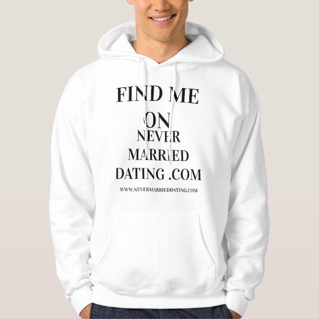 Never Married Dating Hoodie (Front)