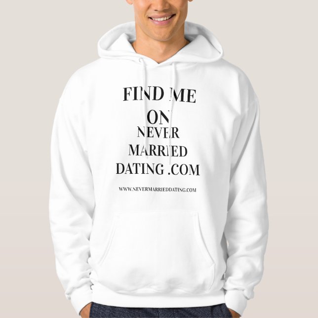 Never Married Dating Hoodie (Front)