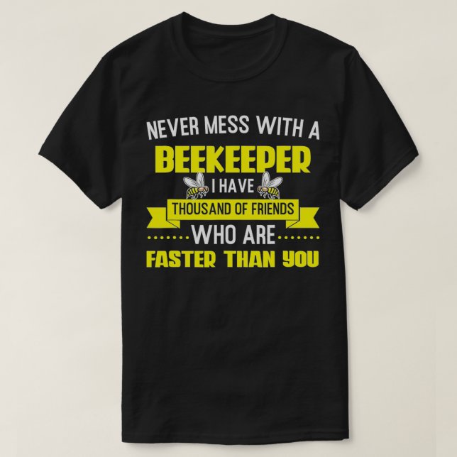 Never mess with a Beekeeper Beekeeper  T-Shirt (Design Front)