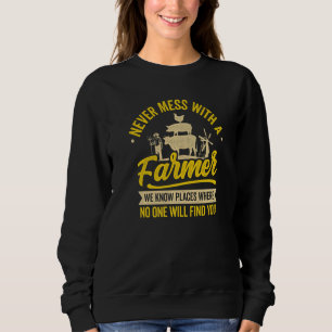 Never Mess With A Farmer We Know Places Tractor Fa Sweatshirt