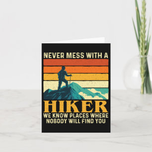 Never Mess With A Hiker - Hiking Lover Mountain Hi Card