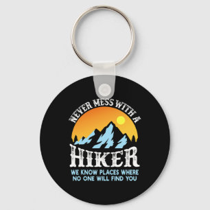 Never Mess With A Hiker Key Ring