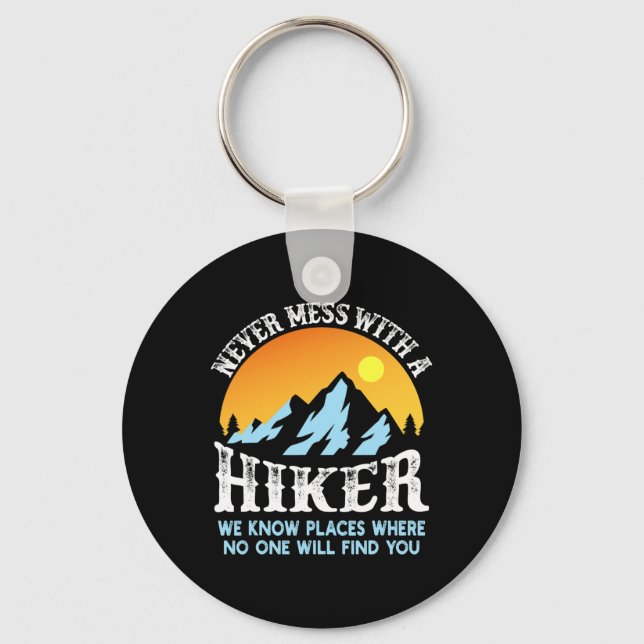 Never Mess With A Hiker  Key Ring (Front)
