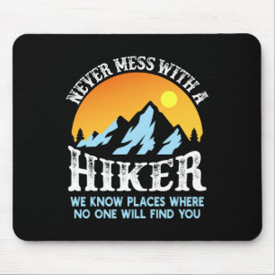 Never Mess With A Hiker Mouse Pad