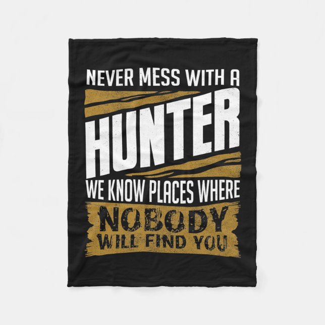 Never Mess With A Hunter Fleece Blanket (Front)