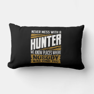 Never Mess With A Hunter Lumbar Cushion